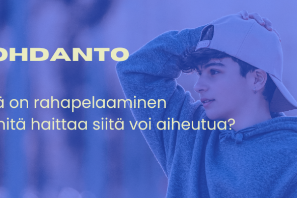 Uhkapelien haitat: E-learning-kurssi alaikäisille (13-17-vuotiaat)