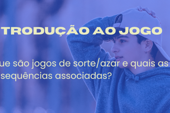As consequências dos jogos de sorte/azar: Curso de aprendizagem online direcionado a menores (Português)